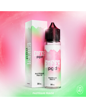 Enfer Pod Pastèque, Fraise...
